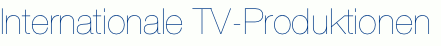 Internationale TV-Produktionen